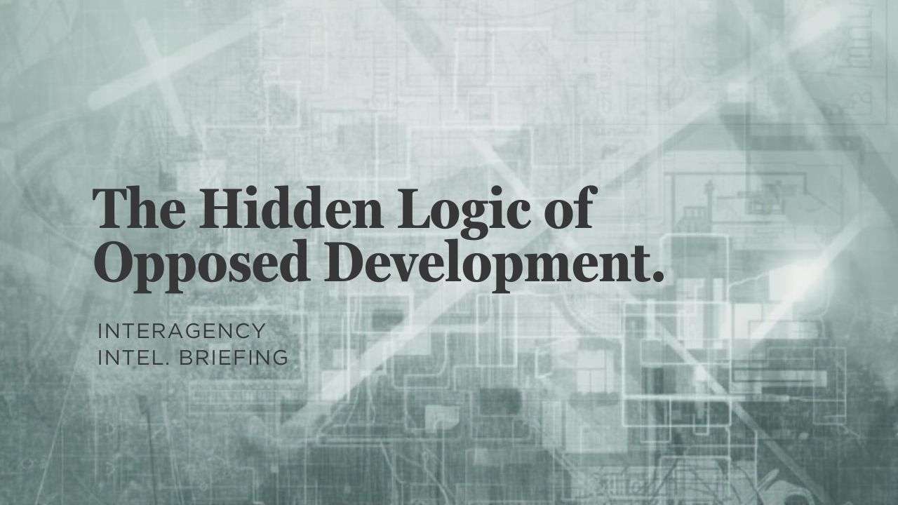 The Hidden Logic of Opposed Development: Interagency Intelligence Briefing